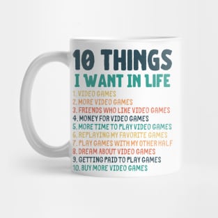 Ten Things I Want In Life Gaming Merch Mug